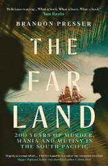 Far Land: 200 Years of Murder, Mania and Mutiny in the South Pacific hind ja info | Ajalooraamatud | kaup24.ee