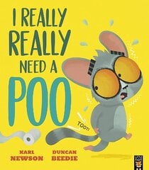 I Really, Really Need a Poo цена и информация | Книги для малышей | kaup24.ee