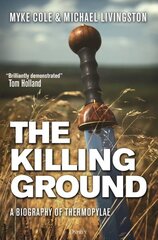 Killing Ground: A Biography of Thermopylae цена и информация | Исторические книги | kaup24.ee