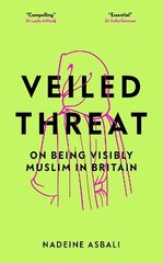 Veiled Threat: On being visibly Muslim in Britain hind ja info | Ühiskonnateemalised raamatud | kaup24.ee