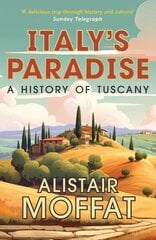 Italy's Paradise: A History of Tuscany цена и информация | Исторические книги | kaup24.ee