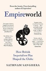 Empireworld: How British Imperialism Has Shaped the Globe цена и информация | Исторические книги | kaup24.ee