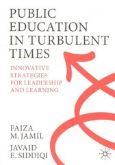 Public Education in Turbulent Times: Innovative Strategies for Leadership and Learning 1st ed. 2023 цена и информация | Книги по социальным наукам | kaup24.ee