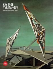 Kay Sage and Yves Tanguy: Ring of Iron, Ring of Wool hind ja info | Kunstiraamatud | kaup24.ee