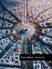 From Above: Seeing the World from a Different Perspective цена и информация | Книги по фотографии | kaup24.ee