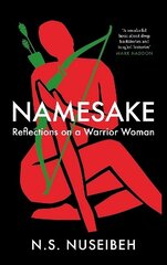 Namesake: Reflections on A Warrior Woman Main цена и информация | Книги по социальным наукам | kaup24.ee