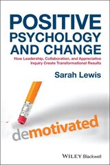 Positive Psychology and Change: How Leadership, Collaboration, and Appreciative Inquiry Create Transformational Results hind ja info | Ühiskonnateemalised raamatud | kaup24.ee