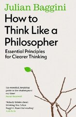 How to Think Like a Philosopher: Essential Principles for Clearer Thinking цена и информация | Исторические книги | kaup24.ee