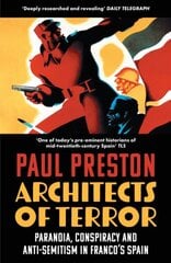 Architects of Terror: Paranoia, Conspiracy and Anti-Semitism in Francos Spain hind ja info | Ajalooraamatud | kaup24.ee