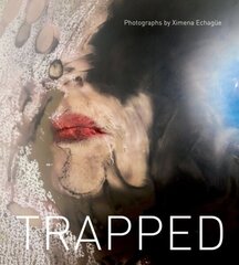 Trapped: Troubled Souls in Eerie Times hind ja info | Fotograafia raamatud | kaup24.ee