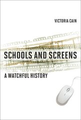 Schools and Screens: A Watchful History цена и информация | Книги по социальным наукам | kaup24.ee