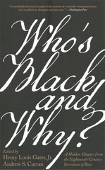 Whos Black and Why?: A Hidden Chapter from the Eighteenth-Century Invention of Race цена и информация | Исторические книги | kaup24.ee