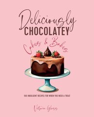 Deliciously Chocolatey Cakes & Bakes: 100 Indulgent Recipes for When You Need a Treat цена и информация | Книги рецептов | kaup24.ee