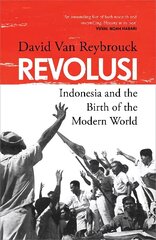 Revolusi: Indonesia and the Birth of the Modern World цена и информация | Исторические книги | kaup24.ee