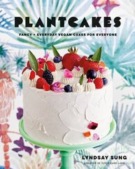 Plantcakes: Fancy plus Everyday Vegan Cakes for Everyone hind ja info | Retseptiraamatud | kaup24.ee