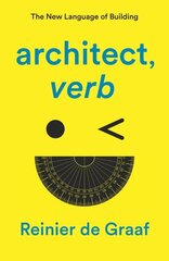 architect, verb.: The New Language of Building цена и информация | Книги по архитектуре | kaup24.ee