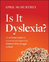 Is It Dyslexia?: An At-Home Guide for Screening and Supporting Children Who Struggle to Read hind ja info | Ühiskonnateemalised raamatud | kaup24.ee