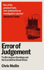 Error of Judgement: The Birmingham Bombings and the Scandal That Shook Britain hind ja info | Ühiskonnateemalised raamatud | kaup24.ee