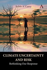 Climate Uncertainty and Risk: Rethinking Our Response hind ja info | Ühiskonnateemalised raamatud | kaup24.ee