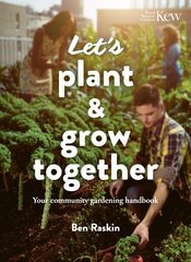 Let's Plant & Grow Together: Your community gardening handbook New Edition цена и информация | Книги по садоводству | kaup24.ee