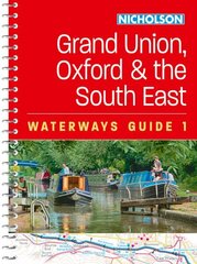 Grand Union, Oxford and the South East: For Everyone with an Interest in Britains Canals and Rivers hind ja info | Reisiraamatud, reisijuhid | kaup24.ee