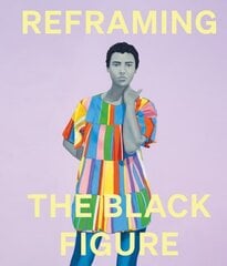 Reframing the Black Figure: An Introduction to Contemporary Black Figuration цена и информация | Книги об искусстве | kaup24.ee