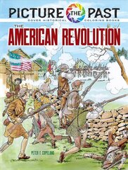 Picture the Past: the American Revolution, Historical Coloring Book hind ja info | Väikelaste raamatud | kaup24.ee