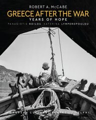 Greece After the War: Years of Hope цена и информация | Книги по фотографии | kaup24.ee