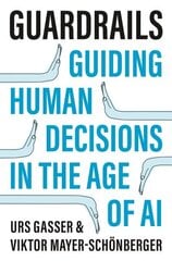 Guardrails: Guiding Human Decisions in the Age of AI цена и информация | Исторические книги | kaup24.ee