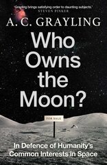 Who Owns the Moon?: In Defence of Humanitys Common Interests in Space hind ja info | Ühiskonnateemalised raamatud | kaup24.ee