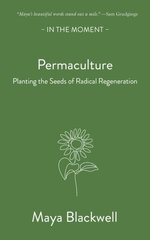 Permaculture: Planting the seeds of radical regeneration hind ja info | Aiandusraamatud | kaup24.ee