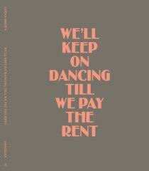 Glenn Brown: Well Keep On Dancing Till We Pay the Rent hind ja info | Kunstiraamatud | kaup24.ee