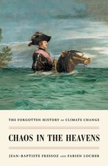 Chaos in the Heavens: The Forgotten History of Climate Change цена и информация | Книги по социальным наукам | kaup24.ee