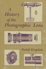 History of the Photographic Lens цена и информация | Книги по фотографии | kaup24.ee