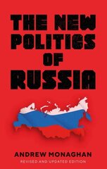 New Politics of Russia: Interpreting Change, Revised and Updated Edition 2nd edition hind ja info | Ühiskonnateemalised raamatud | kaup24.ee