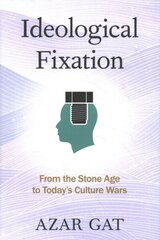 Ideological Fixation: From the Stone Age to Today's Culture Wars цена и информация | Книги по социальным наукам | kaup24.ee