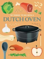 101 Things to Do With a Dutch Oven New Edition, New Edition hind ja info | Retseptiraamatud | kaup24.ee