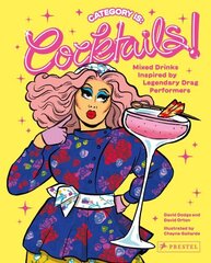 Category Is: Cocktails!: Mixed Drinks Inspired by Legendary Drag Performers цена и информация | Книги рецептов | kaup24.ee