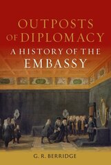 Outposts of Diplomacy: A History of the Embassy hind ja info | Ühiskonnateemalised raamatud | kaup24.ee