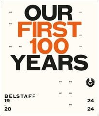 Belstaff: Our First 100 Years hind ja info | Kunstiraamatud | kaup24.ee