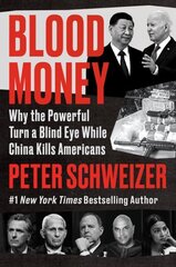 Blood Money: Why the Powerful Turn a Blind Eye While China Kills Americans hind ja info | Ühiskonnateemalised raamatud | kaup24.ee