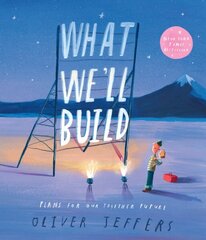 What Well Build: Plans for Our Together Future hind ja info | Väikelaste raamatud | kaup24.ee