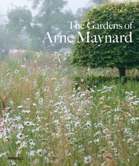 Gardens of Arne Maynard hind ja info | Aiandusraamatud | kaup24.ee