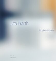 Uta Barth: Peripheral Vision цена и информация | Книги по фотографии | kaup24.ee