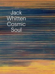 Jack Whitten: Cosmic Soul: Cosmic Soul цена и информация | Книги об искусстве | kaup24.ee