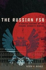 Russian FSB: A Concise History of the Federal Security Service hind ja info | Ühiskonnateemalised raamatud | kaup24.ee