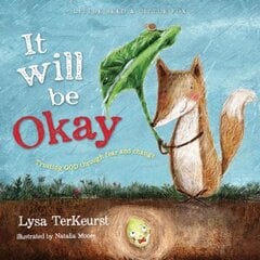 It Will be Okay: Trusting God Through Fear and Change hind ja info | Väikelaste raamatud | kaup24.ee