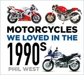 Motorcycles We Loved in the 1990s hind ja info | Reisiraamatud, reisijuhid | kaup24.ee