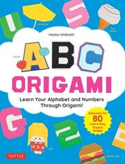 ABC Origami: Learn Your Alphabet and Numbers Through Origami! (80 Cute & Easy Paper Models!) hind ja info | Väikelaste raamatud | kaup24.ee