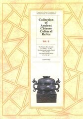 Collection of Ancient Chinese Cultural Relics Vol II: Western Zhou Dynasty, Spring and Autumn Period, Warring States Period hind ja info | Kunstiraamatud | kaup24.ee